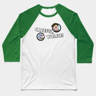 Careful, Wolfie! Baseball T-Shirt